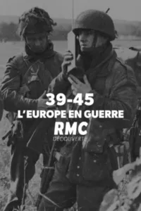 39-45 : L’Europe en Guerre en streaming