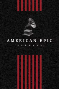 American Epic – Aux racines de la musique populaire en streaming