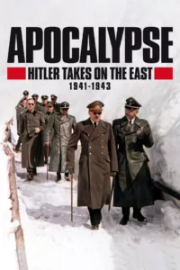 Apocalypse : Hitler attaque à l’Est en streaming