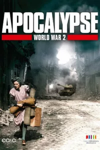 Apocalypse : La 2ème Guerre mondiale en streaming
