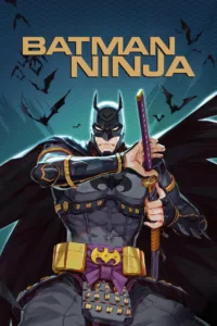 films et séries avec Batman Ninja