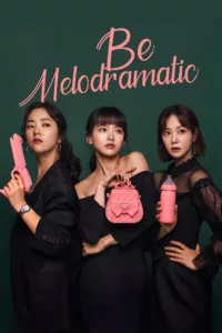 Be Melodramatic en streaming