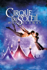Cirque du Soleil : Le Voyage imaginaire en streaming