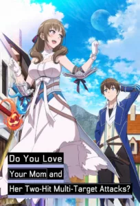 Do You Love Your Mom and Her Two-Hit Multi-Target Attacks? en streaming