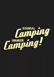 Einmal Camping, immer Camping en streaming