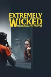 films et séries avec Extremely Wicked, Shockingly Evil and Vile