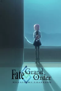 Fate/Grand Order -MOONLIGHT/LOSTROOM- en streaming