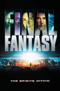 films et séries avec Final Fantasy: Les créatures de l’esprit