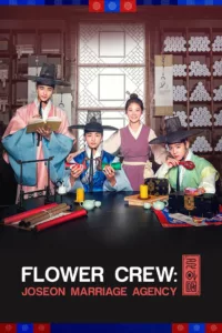 Flower Crew – Joseon Marriage Agency en streaming