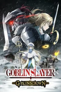 films et séries avec Goblin Slayer : Goblin’s Crown