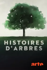 Histoires d’arbres en streaming