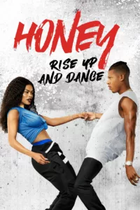 Honey : Rise Up and Dance en streaming