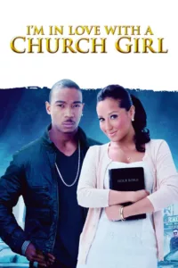 I’m in Love with a Church Girl en streaming