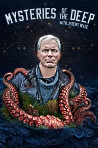 Jeremy wade : Mysteres des profondeurs en streaming