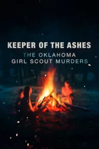 Keeper of the Ashes: The Oklahoma Girl Scout Murders en streaming