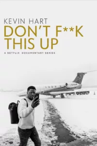Kevin Hart: Don’t F**k This Up en streaming