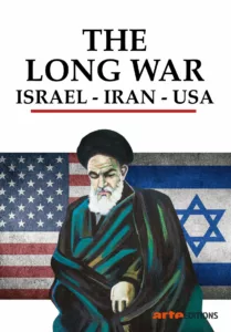 La longue guerre Israël – Iran – Etats-Unis en streaming