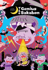 Late night! The Genius Bakabon en streaming