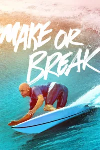 Make or Break : au sommet des vagues en streaming