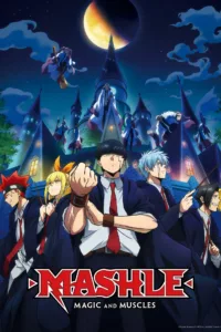 MASHLE: MAGIC AND MUSCLES en streaming