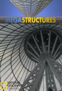 MegaStructures is a documentary television series appearing on the National Geographic Channel in the United States and the United Kingdom, Channel 5 in the United Kingdom, France 5 in France, and 7mate in Australia. Each episode is an educational look […]