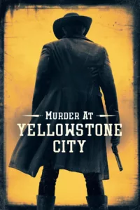 Murder at Yellowstone City en streaming