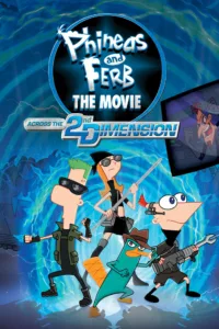 films et séries avec Phinéas et Ferb, le film : Voyage dans la 2ème Dimension