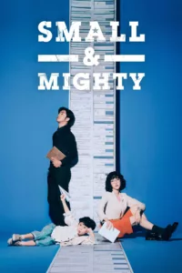 Small & Mighty en streaming