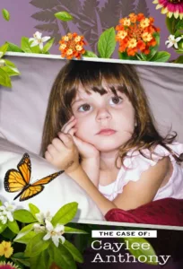 The Case of: Caylee Anthony en streaming