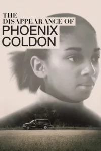 The Disappearance of Phoenix Coldon en streaming