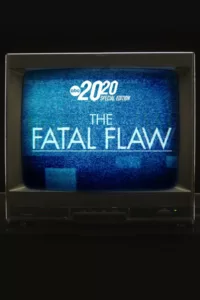 The Fatal Flaw: A Special Edition of 20/20 en streaming