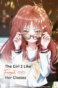The Girl I Like Forgot Her Glasses en streaming
