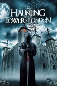 The Haunting of the Tower of London en streaming