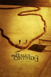 The Human Centipede 3 en streaming