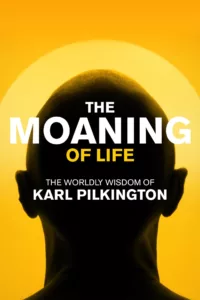The Moaning of Life en streaming