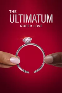 The Ultimatum: Queer Love en streaming