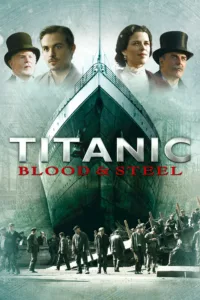 Titanic : De sang et d’acier en streaming