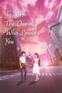 To Me, The One Who Loved You en streaming