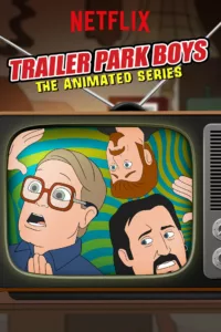 Trailer Park Boys: The Animated Series en streaming