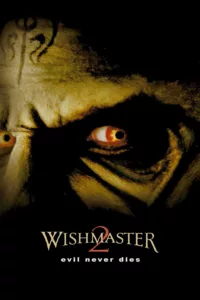 films et séries avec Wishmaster 2 : Le mal ne meurt jamais